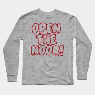 Open The Noor! Long Sleeve T-Shirt